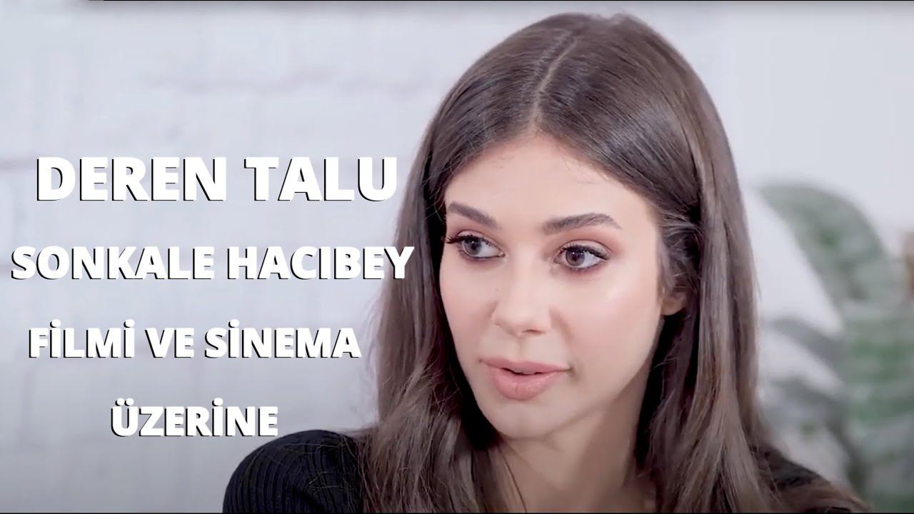 Deren Talu ile Son Kale Hacıbey filmi ve sinema üzerine (MedyaSosyete)